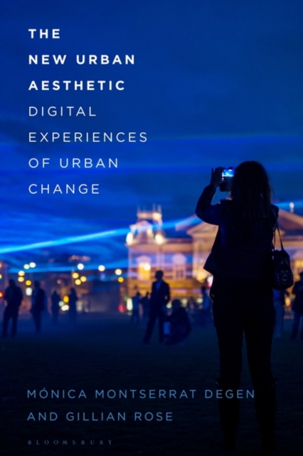 The New Urban Aesthetic : Digital Experiences of Urban Change, PDF eBook