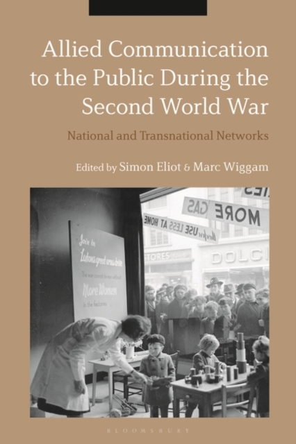 Allied Communication to the Public During the Second World War : National and Transnational Networks, PDF eBook