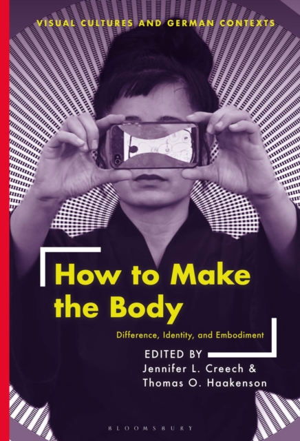 How to Make the Body : Difference, Identity, and Embodiment, Paperback / softback Book