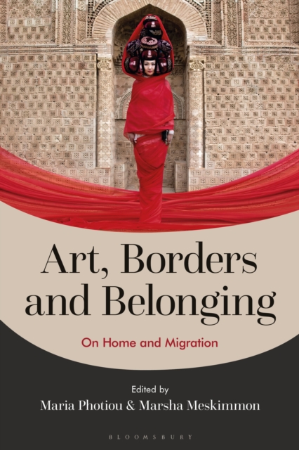 Art, Borders and Belonging : On Home and Migration, Paperback / softback Book