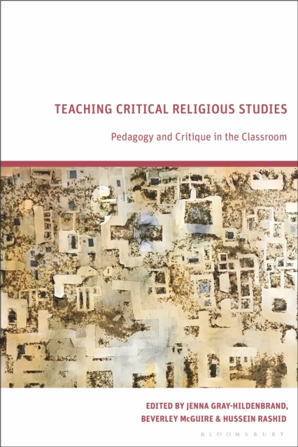 Teaching Critical Religious Studies : Pedagogy and Critique in the Classroom, Paperback / softback Book