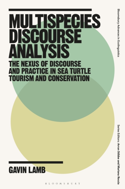 Multispecies Discourse Analysis : The Nexus of Discourse and Practice in Sea Turtle Tourism and Conservation, EPUB eBook