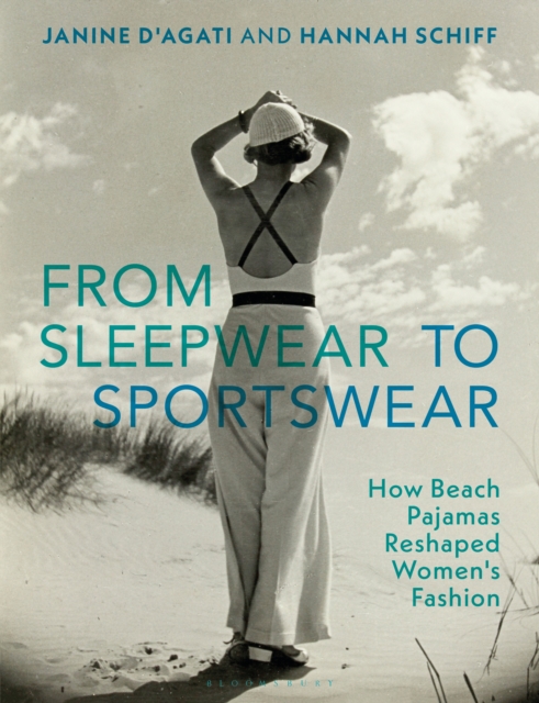 From Sleepwear to Sportswear : How Beach Pajamas Reshaped Women's Fashion, EPUB eBook