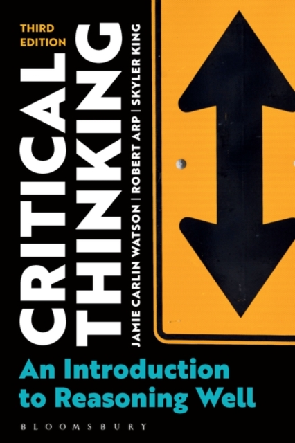 Critical Thinking : An Introduction to Reasoning Well, Paperback / softback Book