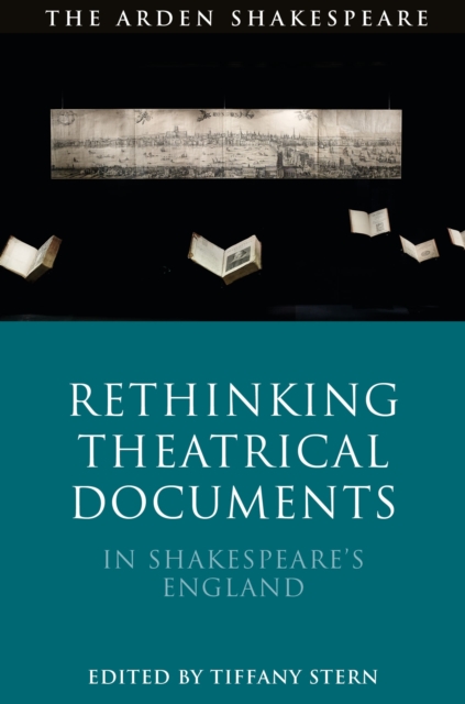 Rethinking Theatrical Documents in Shakespeare’s England, Paperback / softback Book