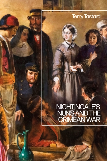 Nightingale’s Nuns and the Crimean War, Hardback Book