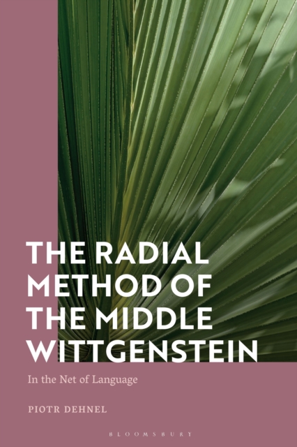 The Radial Method of the Middle Wittgenstein : In the Net of Language, Paperback / softback Book