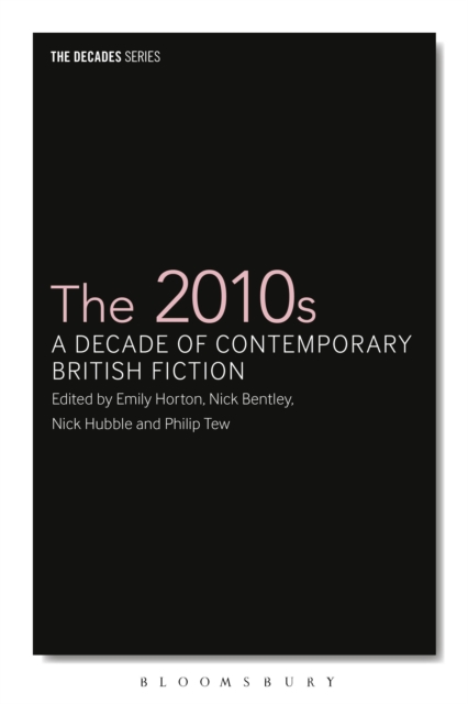 The 2010s : A Decade of Contemporary British Fiction, EPUB eBook