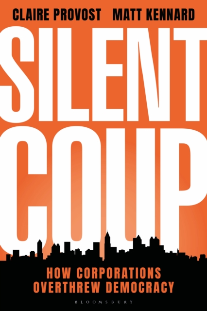 Silent Coup : How Corporations Overthrew Democracy, EPUB eBook