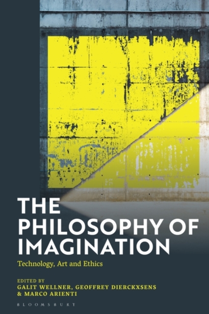 The Philosophy of Imagination : Technology, Art and Ethics, Hardback Book