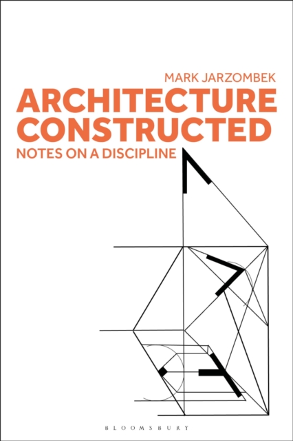 Architecture Constructed : Notes on a Discipline, Paperback / softback Book