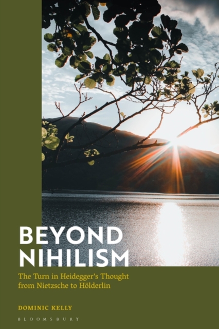Beyond Nihilism : The Turn in Heidegger’s Thought from Nietzsche to Holderlin, Paperback / softback Book