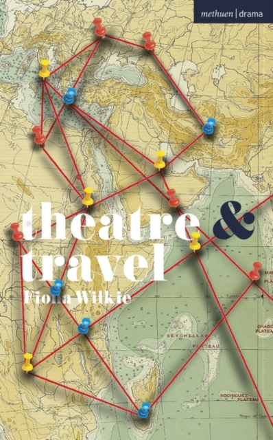 Theatre and Travel, Paperback / softback Book