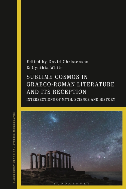 Sublime Cosmos in Graeco-Roman Literature and its Reception : Intersections of Myth, Science and History, EPUB eBook
