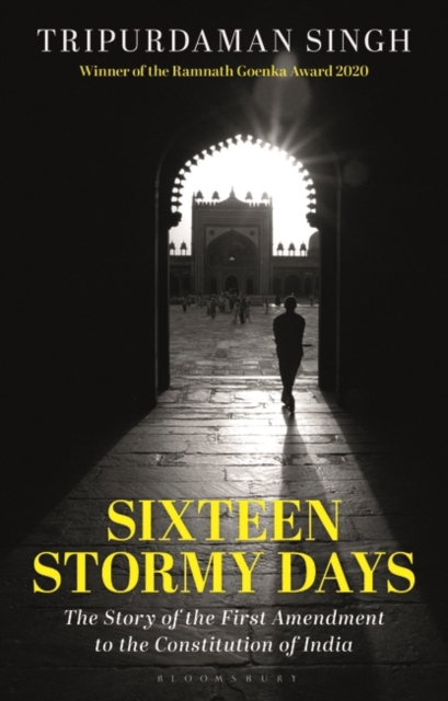 Sixteen Stormy Days : The Story of the First Amendment to the Constitution of India, Hardback Book