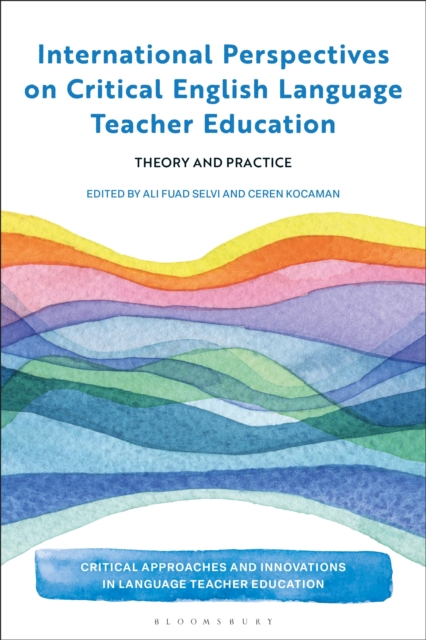 International Perspectives on Critical  English Language Teacher Education : Theory and Practice, Hardback Book