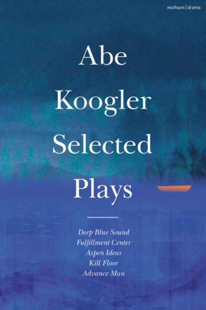 Abe Koogler Selected Plays, Hardback Book