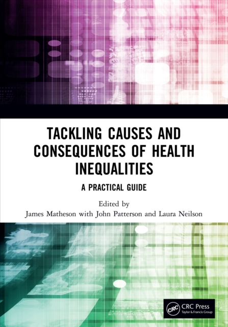 Tackling Causes and Consequences of Health Inequalities : A Practical Guide, PDF eBook
