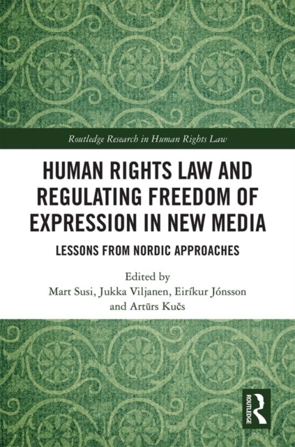 Human Rights Law and Regulating Freedom of Expression in New Media : Lessons from Nordic Approaches, PDF eBook