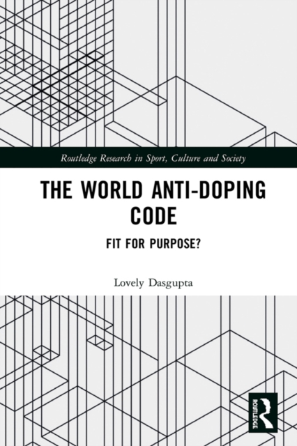 The World Anti-Doping Code : Fit for Purpose?, EPUB eBook