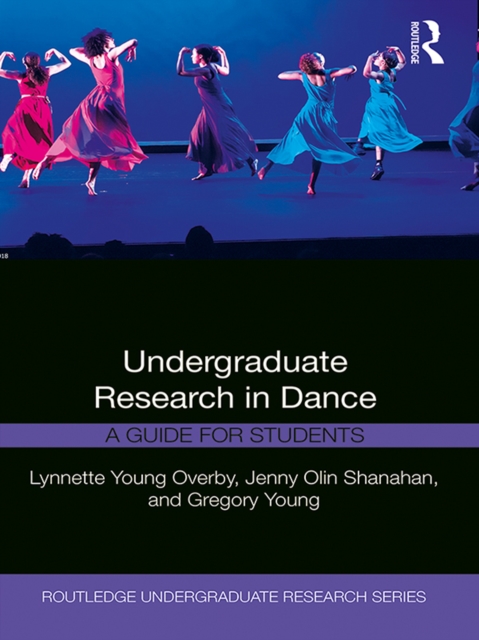 Undergraduate Research in Dance : A Guide for Students, PDF eBook