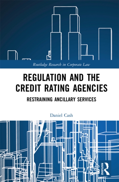 Regulation and the Credit Rating Agencies : Restraining Ancillary Services, PDF eBook