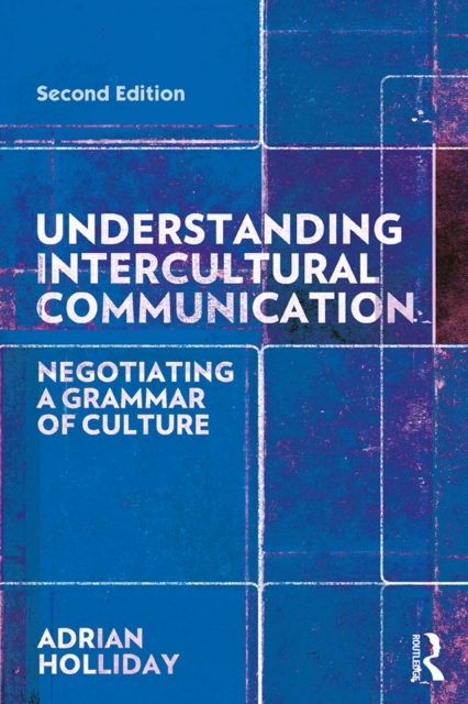Understanding Intercultural Communication : Negotiating a Grammar of Culture, PDF eBook