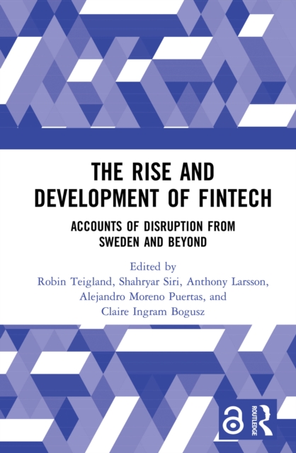 The Rise and Development of FinTech : Accounts of Disruption from Sweden and Beyond, EPUB eBook
