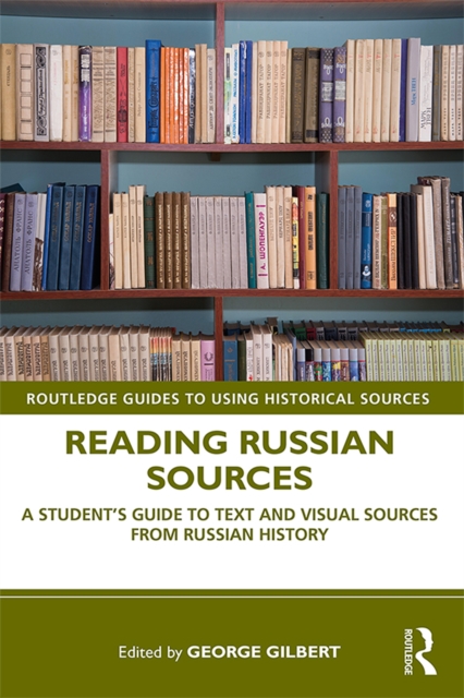 Reading Russian Sources : A Student's Guide to Text and Visual Sources from Russian History, EPUB eBook