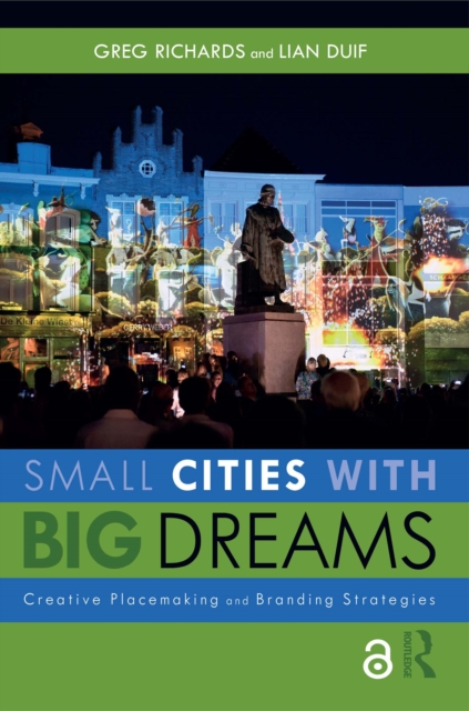 Small Cities with Big Dreams : Creative Placemaking and Branding Strategies, PDF eBook