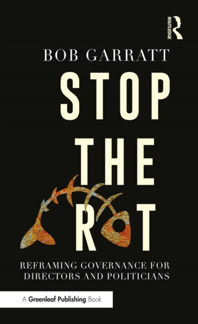 Stop the Rot : Reframing Governance for Directors and Politicians, EPUB eBook