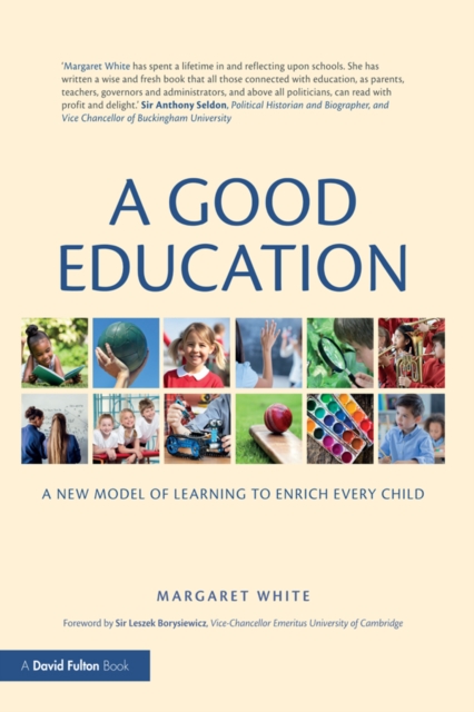 A Good Education : A New Model of Learning to Enrich Every Child, EPUB eBook