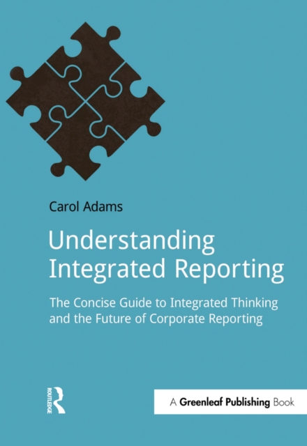 Understanding Integrated Reporting : The Concise Guide to Integrated Thinking and the Future of Corporate Reporting, EPUB eBook