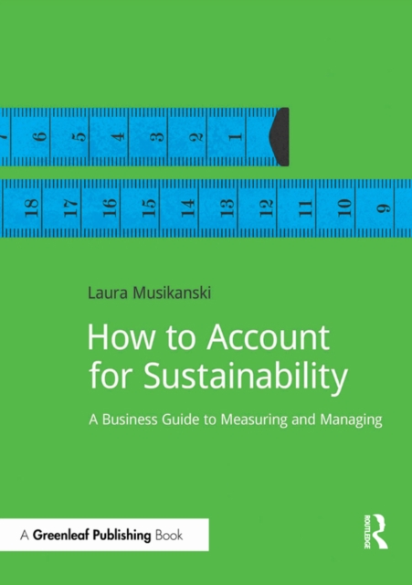 How to Account for Sustainability : A Simple Guide to Measuring and Managing, PDF eBook