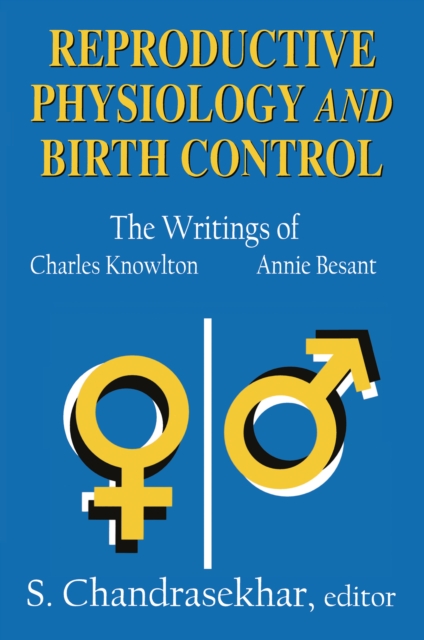 Reproductive Physiology and Birth Control : The Writings of Charles Knowlton and Annie Besant, PDF eBook