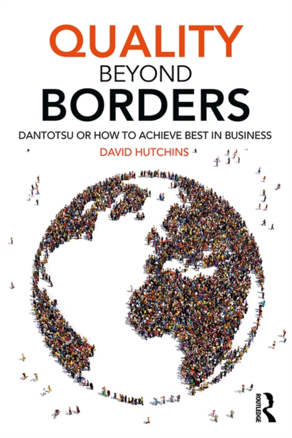 Quality Beyond Borders : Dantotsu or How to Achieve Best in Business, PDF eBook