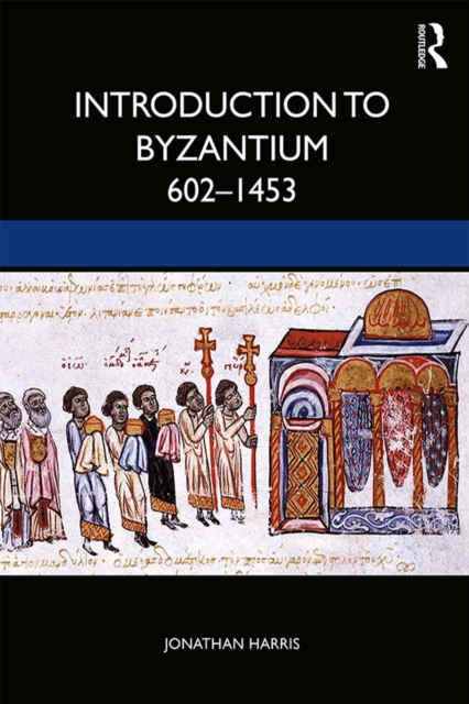Introduction to Byzantium, 602-1453, EPUB eBook