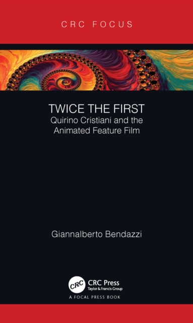 Twice the First : Quirino Cristiani and the Animated Feature Film, EPUB eBook