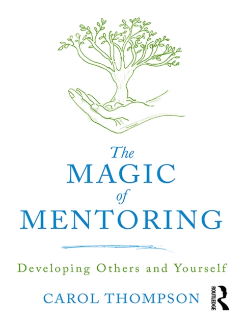 The Magic of Mentoring : Developing Others and Yourself, EPUB eBook