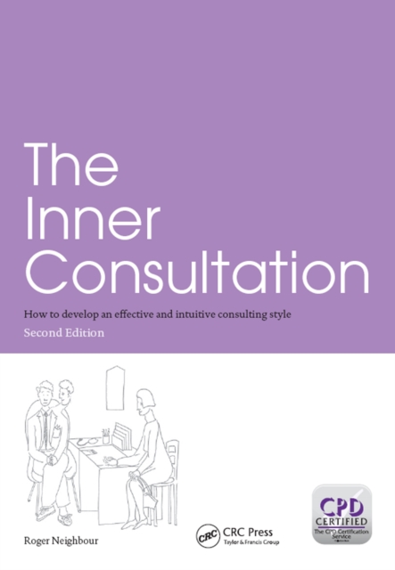 The Inner Consultation : How to Develop an Effective and Intuitive Consulting Style, Second Edition, PDF eBook
