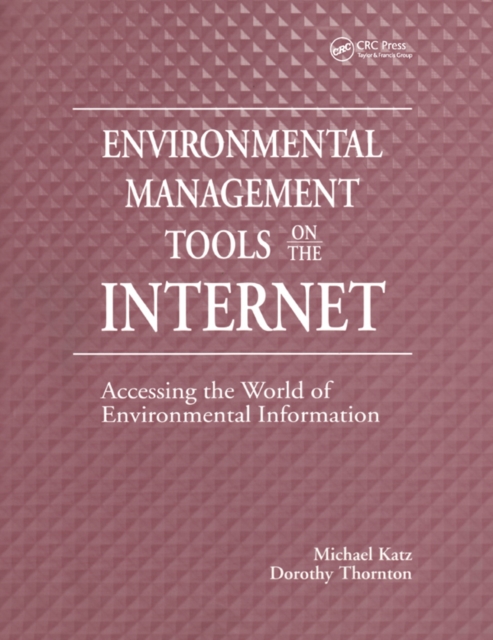 Environmental Management Tools on the Internet : Accessing the World of Environmental Information, EPUB eBook