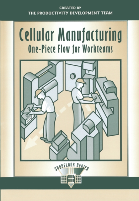 Cellular Manufacturing : One-Piece Flow for Workteams, EPUB eBook