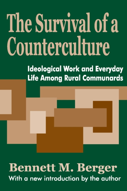 The Survival of a Counterculture : Ideological Work and Everyday Life among Rural Communards, EPUB eBook