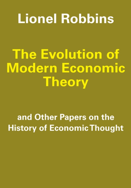 The Evolution of Modern Economic Theory : And Other Papers on the History of Economic Thought, PDF eBook