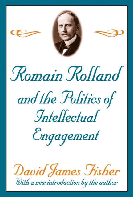 Romain Rolland and the Politics of the Intellectual Engagement, PDF eBook