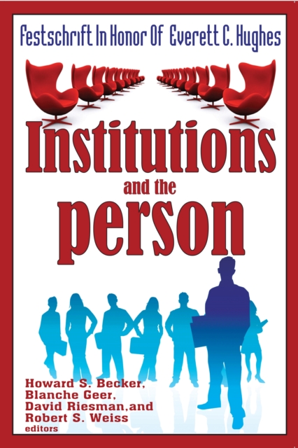 Institutions and the Person : Festschrift in Honor of Everett C.Hughes, EPUB eBook