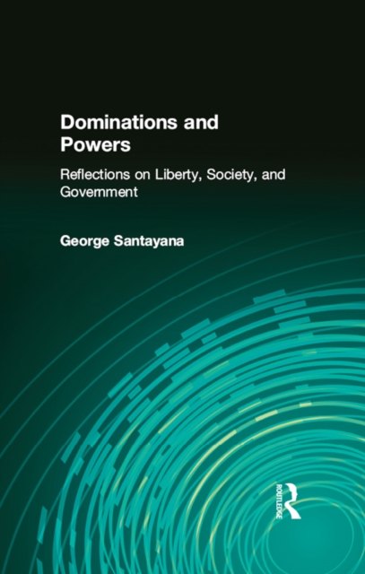 Dominations and Powers : Reflections on Liberty, Society, and Government, EPUB eBook