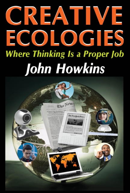 Creative Ecologies : Where Thinking Is a Proper Job, PDF eBook