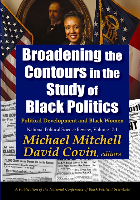 Broadening the Contours in the Study of Black Politics : Political Development and Black Women, PDF eBook