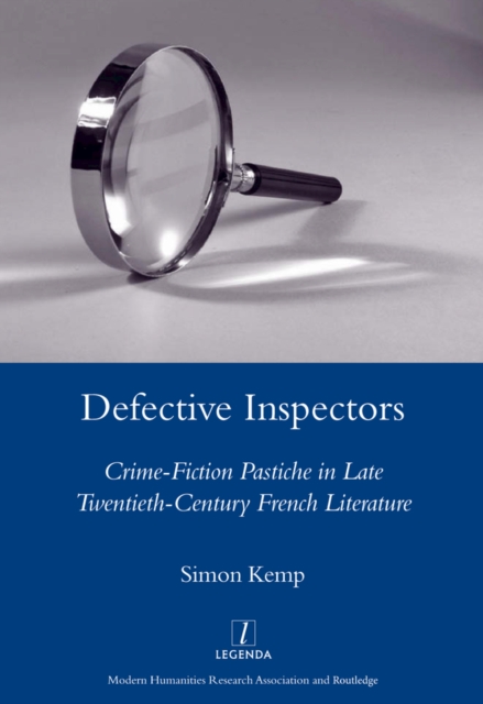 Defective Inspectors: Crime-fiction Pastiche in Late Twentieth-century French Literature, PDF eBook